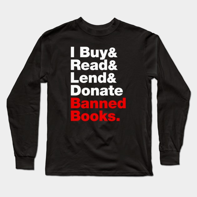 I Buy and Read and Lend and Donate Banned Books Long Sleeve T-Shirt by codeWhisperer